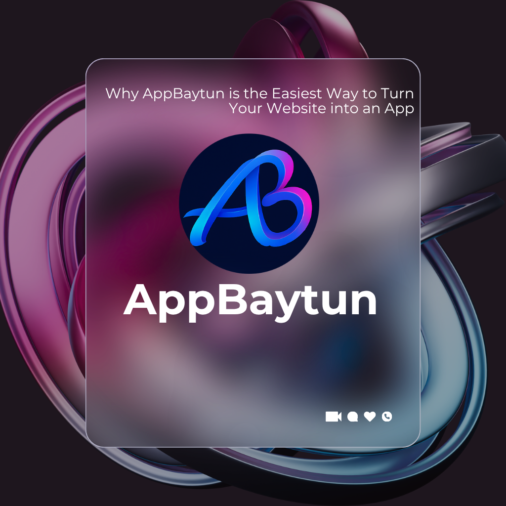 AppBaytun website to app conversion: Turn Your Website into a Mobile App Easily