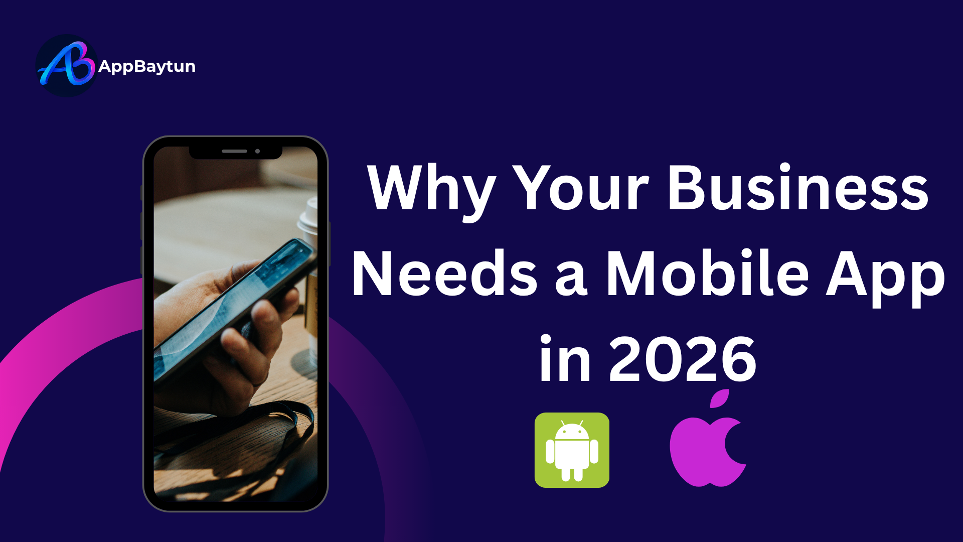 Why Your Business Needs a Mobile App in 2026